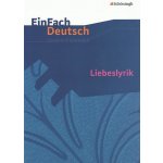 Liebeslyrik. EinFach Deutsch UnterrichtsmodellePaperback