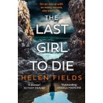 The Last Girl to Die Fields HelenPaperback – Hledejceny.cz