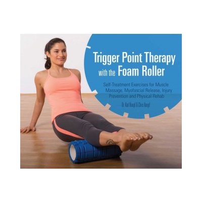 Trigger Point Therapy with the Foam Roller – Zbozi.Blesk.cz