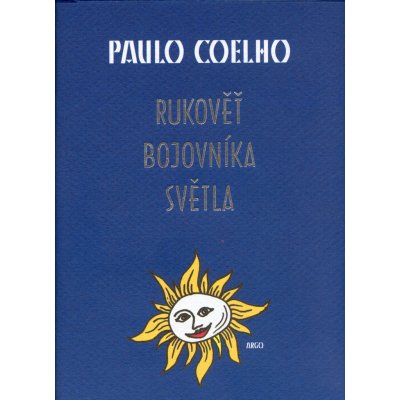 Rukověť bojovníka světla - Coelho Paulo – Hledejceny.cz