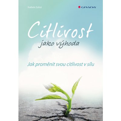 Citlivost jako výhoda - Sohst Kathrin – Zbozi.Blesk.cz