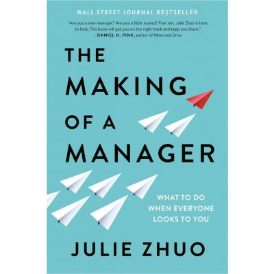 The Making of a Manager - Zhuo, Julie – Zbozi.Blesk.cz