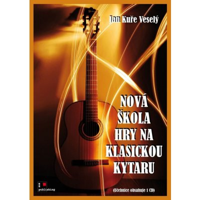 Nová škola hry na klasickou kytaru + CD - Jan Kuře Veselý – Sleviste.cz