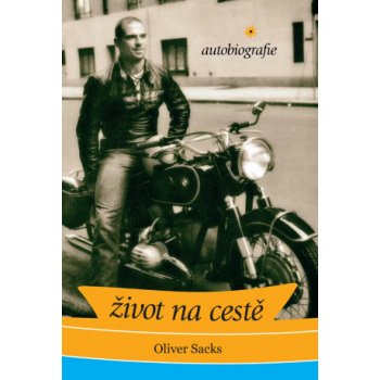 Sacks Oliver: Život na cestě: autobiografie