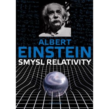 Smysl relativity - Albert Einstein