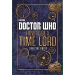 Doctor Who: How to be a Time Lord - the Official Guide – Sleviste.cz