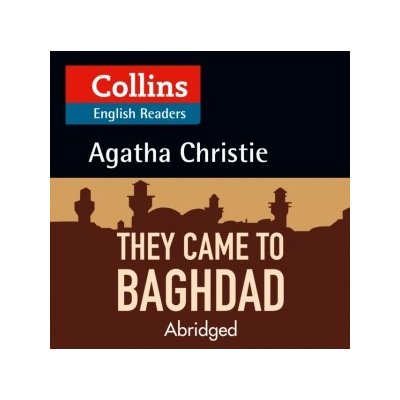 They Came to Baghdad: Level 5, B2+ Collins Agatha Christie ELT Readers – Hledejceny.cz