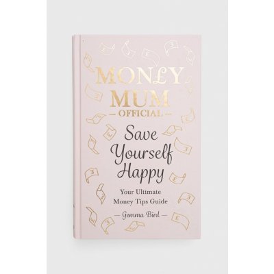 Money Mum Official: Save Yourself Happy – Zboží Mobilmania