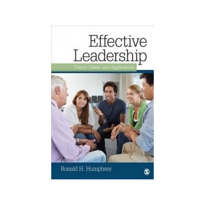 Effective Leadership - Ronald H. Humphrey – Hledejceny.cz