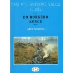 Češi v 1. světové válce - 3 díl - Nedorost Libor – Hledejceny.cz