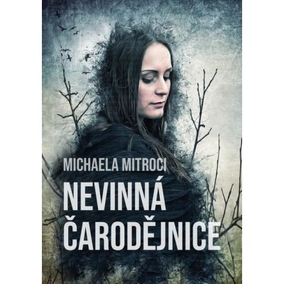 Nevinná čarodějnice - Michaela Mitroci – Hledejceny.cz