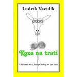 Koza na trati - Ludvík Vaculík – Hledejceny.cz