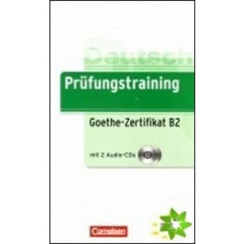 Prüfungstraining - Goethe Zertifikat B2 + CD/2ks/ -- Doplňky