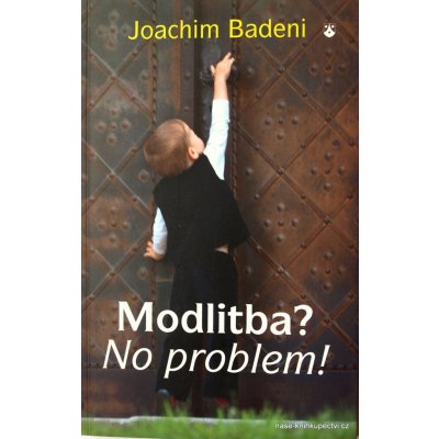 Modlitba? No problem!. Joachim Badeni v rozhovoru s Alinou Petrowou-Wasilewiczovou - Badeni Joachim – Zboží Mobilmania