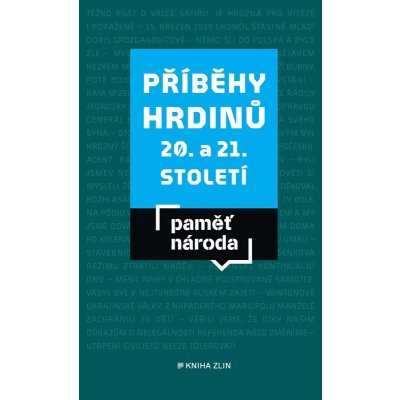 Příběhy hrdinů 20. a 21. století - Paměť národa