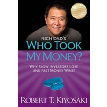 Who took my Money? - Robert T. Kiyosaki