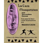 Les Trois Mousequetaires par Alexander Dumas: Avec plus de deux cent illustrations par Maurice Leloir – Hledejceny.cz