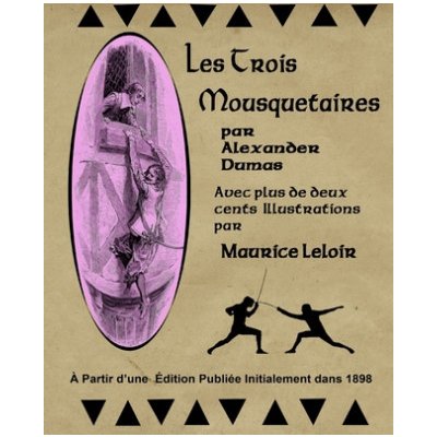 Les Trois Mousequetaires par Alexander Dumas: Avec plus de deux cent illustrations par Maurice Leloir – Hledejceny.cz