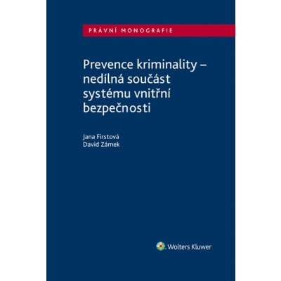 Prevence kriminality – nedílná součást systému vnitřní bezpečnosti - David Zámek, Jana Firstová