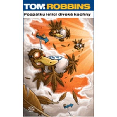 Robbins Tom - Pozpátku letící divoké kachny