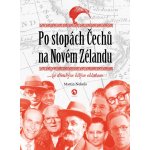 Po stopách Čechů na Novém Zélandu ...za dlouhým bílým oblakem - Martin Nekola – Hledejceny.cz