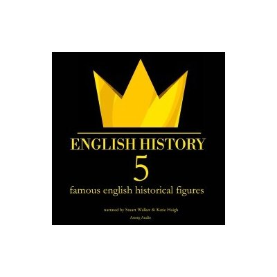 5 Famous English Historical Figures (EN) – Hledejceny.cz