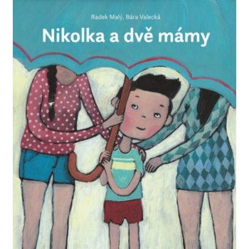 Nikolka a dvě mámy - Radek Malý