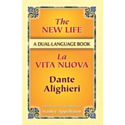 A Dual-Language Book The New Life / La Vita Nuova