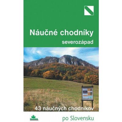 Náučné chodníky - severozápad: 43 náučných chodníkov - Daniel Kollár, Mária Bizubová – Zboží Mobilmania