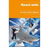 Masová média. 2., přepracované vydání - Barbara Köpplová, Jan Jirák - Portál – Hledejceny.cz