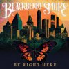 Blackberry Smoke - Be Right Here Color L LP