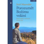 Porozumět Božímu volání - Různé aspekty rozlišování životní cesty - Josef Maureder – Hledejceny.cz