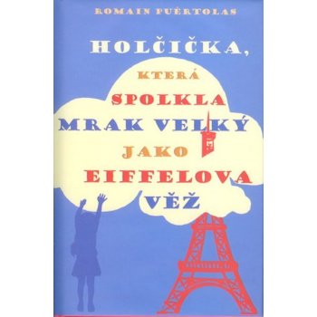 Holčička, která spolkla mrak velký jako Eiffelova věž - Romain Puértolas