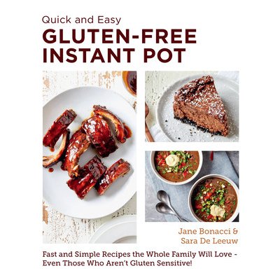 Quick and Easy Gluten Free Instant Pot Cookbook: Fast and Simple Recipes the Whole Family Will Love - Even Those Who Arent Gluten Sensitive! Bonacci JanePaperback – Zboží Mobilmania