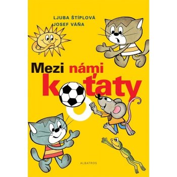 Mezi námi koťaty - nová (Štíplová Ljuba)