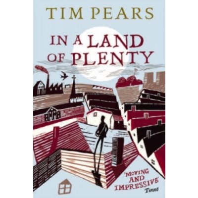 In A Land Of Plenty - Tim Pears - Paperback – Hledejceny.cz