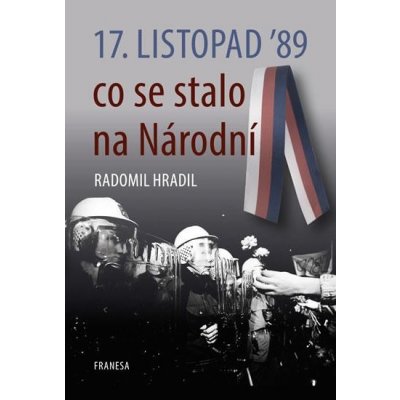 17. listopad ’89 co se stalo na Národní - Radomil Hradil