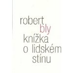 Robert Bly: Knížka o lidském stínu – Hledejceny.cz