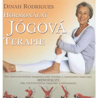 Hormonální jógová terapie - Dinah Rodrigues – Zbozi.Blesk.cz