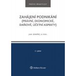 Zahájení podnikání - JUDr. Tomáš Dvořák Ph.D., Doc. JUDr. Jan Ondřej CSc. DSc., Josef Polák, Lenka Fulínová, Milan Hála, Natália Mansella – Hledejceny.cz