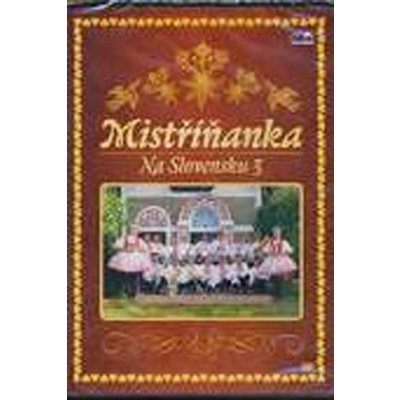 Mistříňanka: Na Slovensku 3 DVD – Zboží Mobilmania