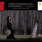 Katerina Papadopoulou - Anástasis A Journey Through Old Greek Music CD – Hledejceny.cz