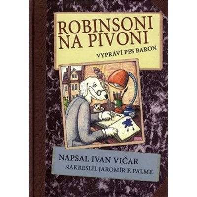 Robinsoni na Pivoni - Vypráví pes Baron - Ivan Vičar