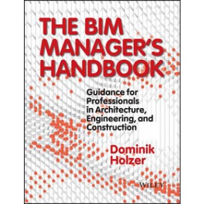 BIM Manager's Handbook Holzer Dominik