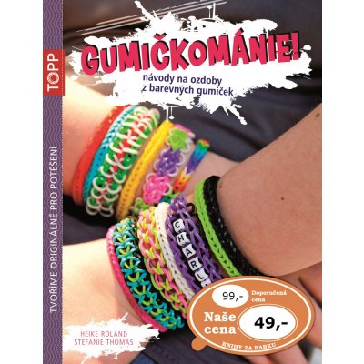 TOPP Gumičkománie!, Návody na ozdoby z barevných gumiček – Sleviste.cz