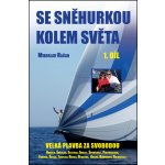 Se Sněhurkou kolem světa 1.: Velká plavba za svobodou 1.díl - Račan Miroslav – Hledejceny.cz