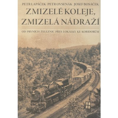 Zmizelé koleje, zmizelá nádraží – Zbozi.Blesk.cz