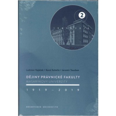 Dějiny Právnické fakulty Masarykovy univerzity 1919-2019 / 2.díl 1989-2019 - Ladislav Vojáček – Hledejceny.cz