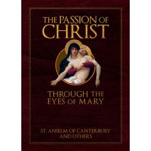 The Passion of Christ Through the Eyes of Mary St AnselmPevná vazba