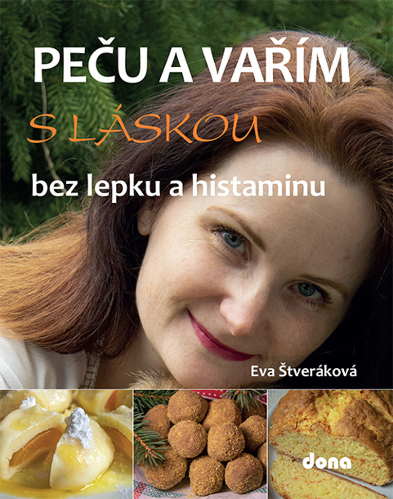 Peču a vařím s láskou bez lepku a histaminu - Eva Štveráková